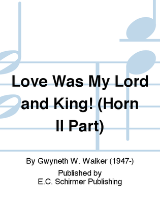 Book cover for Love Was My Lord and King (Horn II Part)