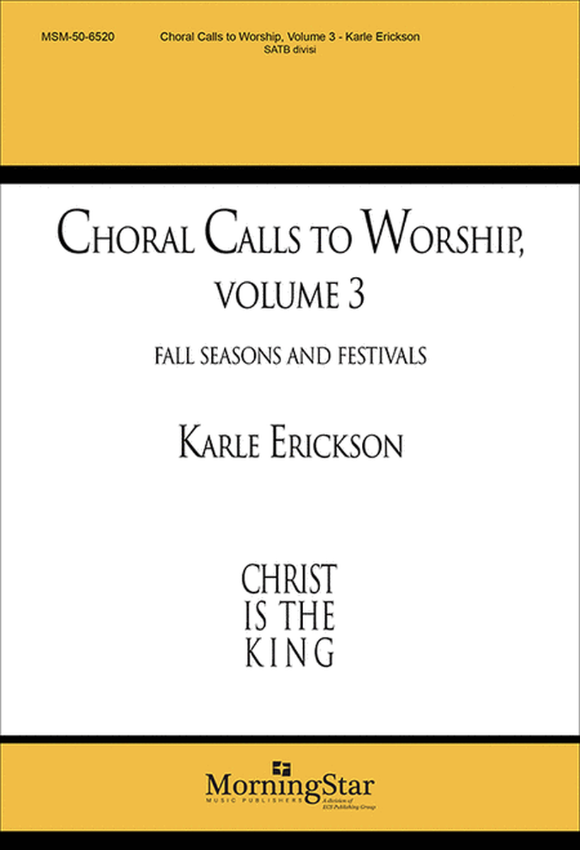 Choral Calls to Worship, Volume 3: Fall Seasons and Festivals by Karle Erickson 4-Part - Sheet Music