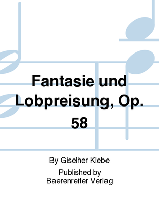 Book cover for Fantasie und Lobpreisung, Op. 58
