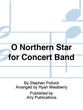 Book cover for O Northern Star for Concert Band