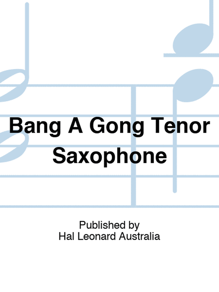 Bang A Gong Tenor Saxophone