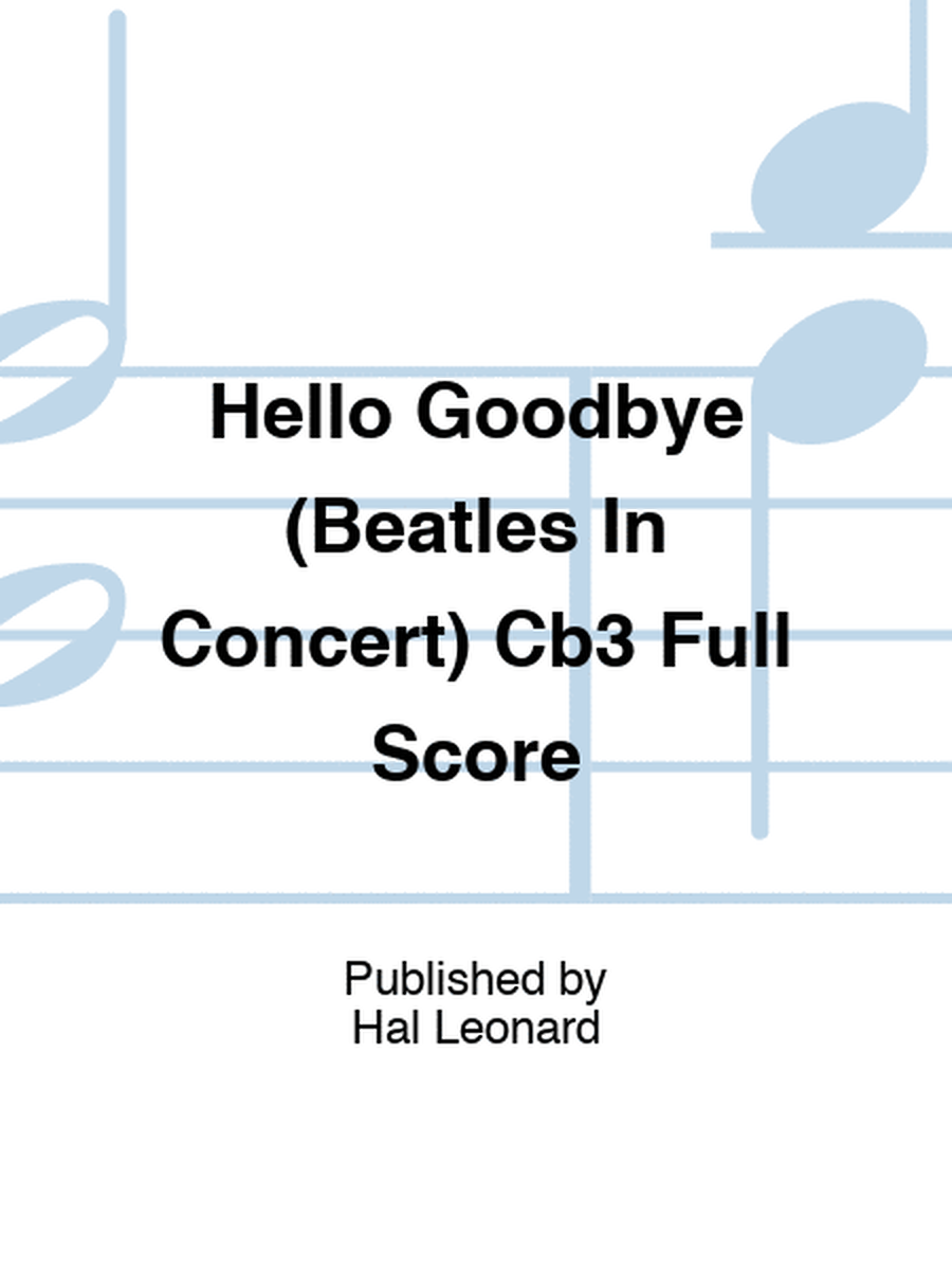 Hello Goodbye (Beatles In Concert) Cb3 Full Score