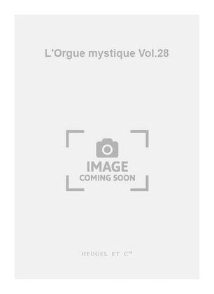 Book cover for L'Orgue mystique Vol.28
