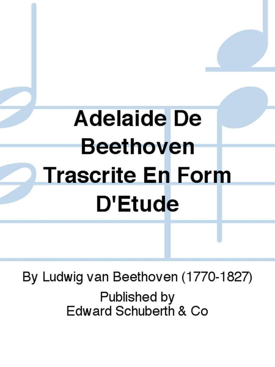 Adelaide De Beethoven Trascrite En Form D'Étude
