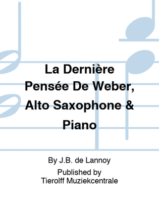 Book cover for La Dernière Pensée De Weber, Alto Saxophone & Piano