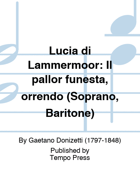 LUCIA DI LAMMERMOOR: Il pallor funesta, orrendo (Soprano, Baritone)