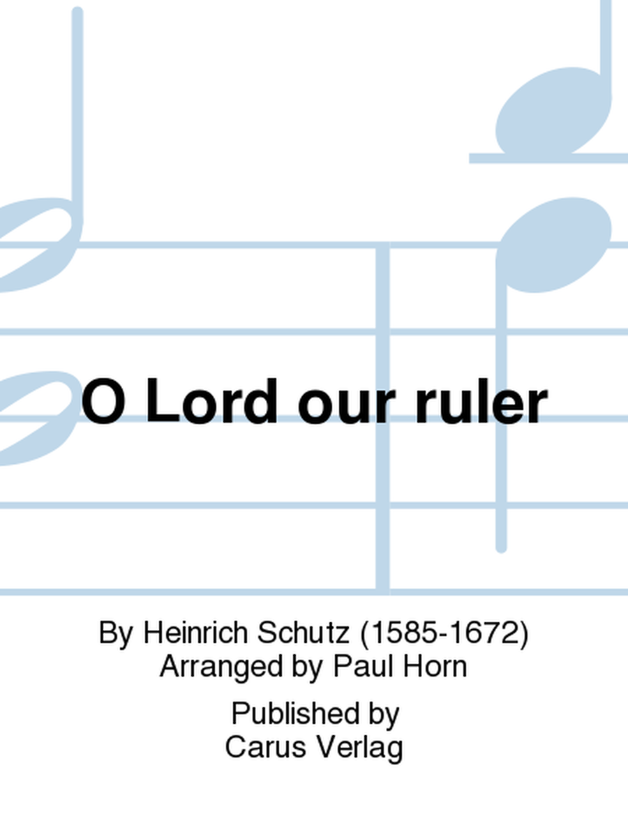 O Lord our Lord God (Herr, unser Herrscher)