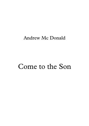 Come to the Son