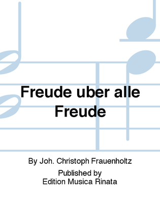 Freude uber alle Freude