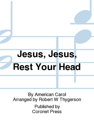 Jesus, Jesus, Rest Your Head