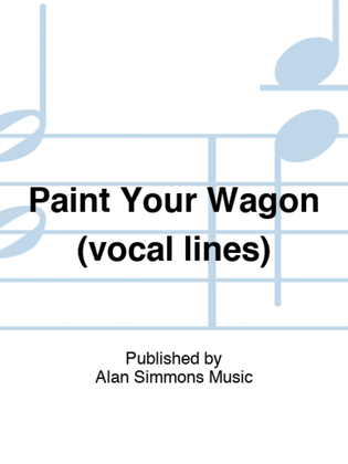 Book cover for Paint Your Wagon (vocal lines)