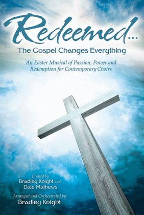 Book cover for Redeemed...The Gospel Changes Everything - Choral Book