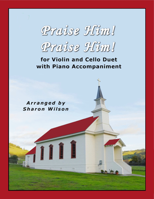 Book cover for Praise Him! Praise Him! (for Violin and Cello Duet with Piano Accompaniment)