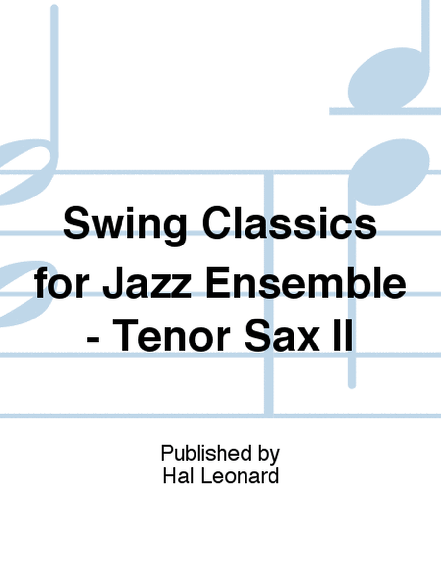 Swing Classics for Jazz Ensemble - Tenor Sax II