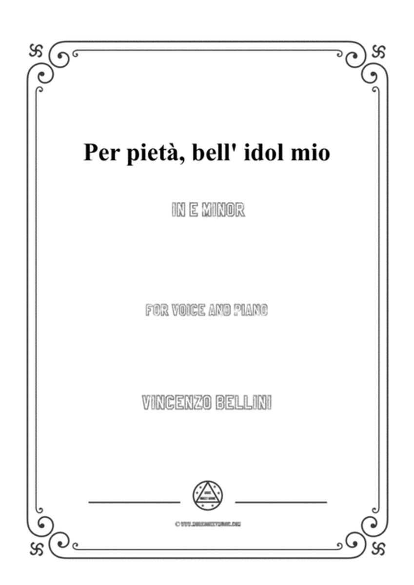 Bellini-Per pietà,bell' idol mio in e minor,for voice and piano image number null