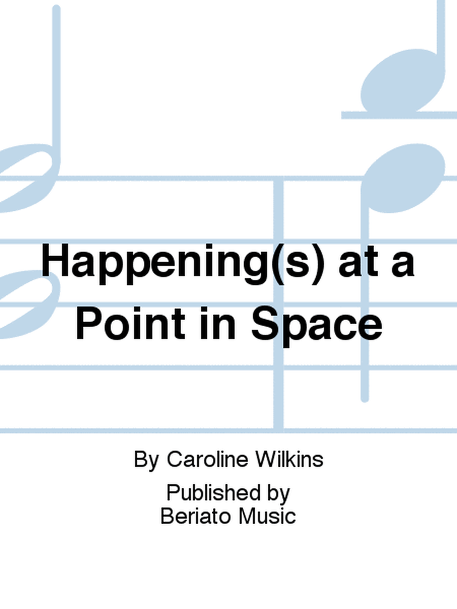 Happening(s) at a Point in Space