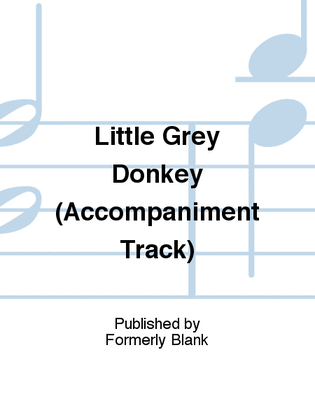 Book cover for Little Grey Donkey (Accompaniment Track)
