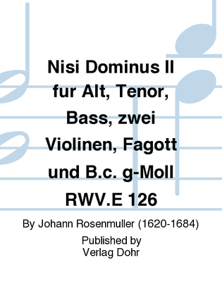 Nisi Dominus II für Alt, Tenor, Bass, zwei Violinen, Fagott und B.c. g-Moll RWV.E 126