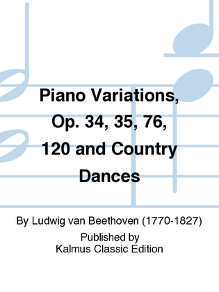 Book cover for Piano Variations, Opus 34, 35, 76, 120 and Country Dances