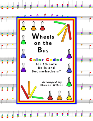 Wheels on the Bus (for 13-note Bells and Boomwhackers with Color Coded Notes)