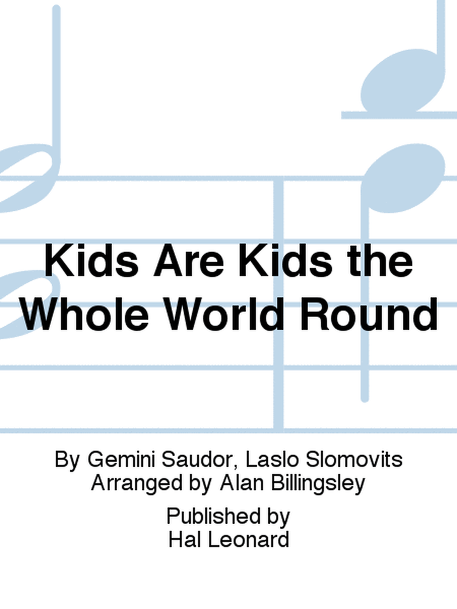 Kids Are Kids the Whole World Round