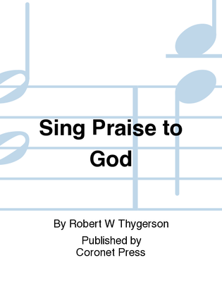 Sing Praise To God