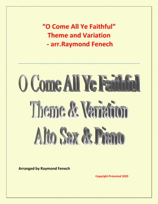 O Come All Ye Faithful (Adeste Fidelis) - Theme and Variation for Alto Sax and Piano - Advanced Leve