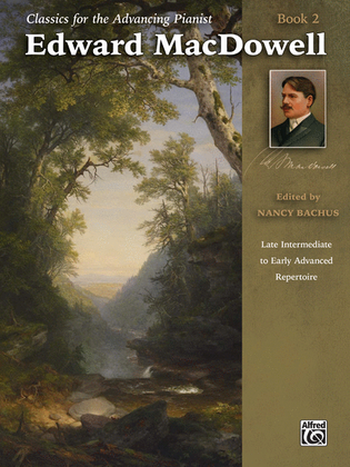 Classics for the Advancing Pianist -- Edward MacDowell, Book 2