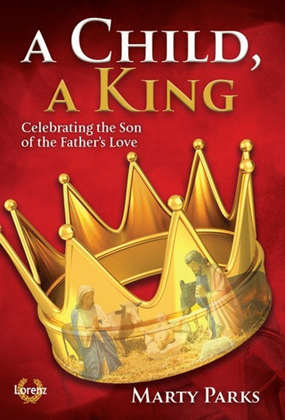 Book cover for A Child, A King - Part-dominant Rehearsal CDs (reproducible)