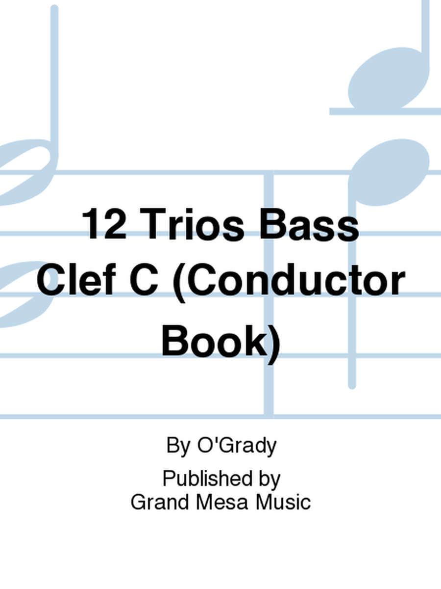 12 Trios Bass Clef C/Conductor Book