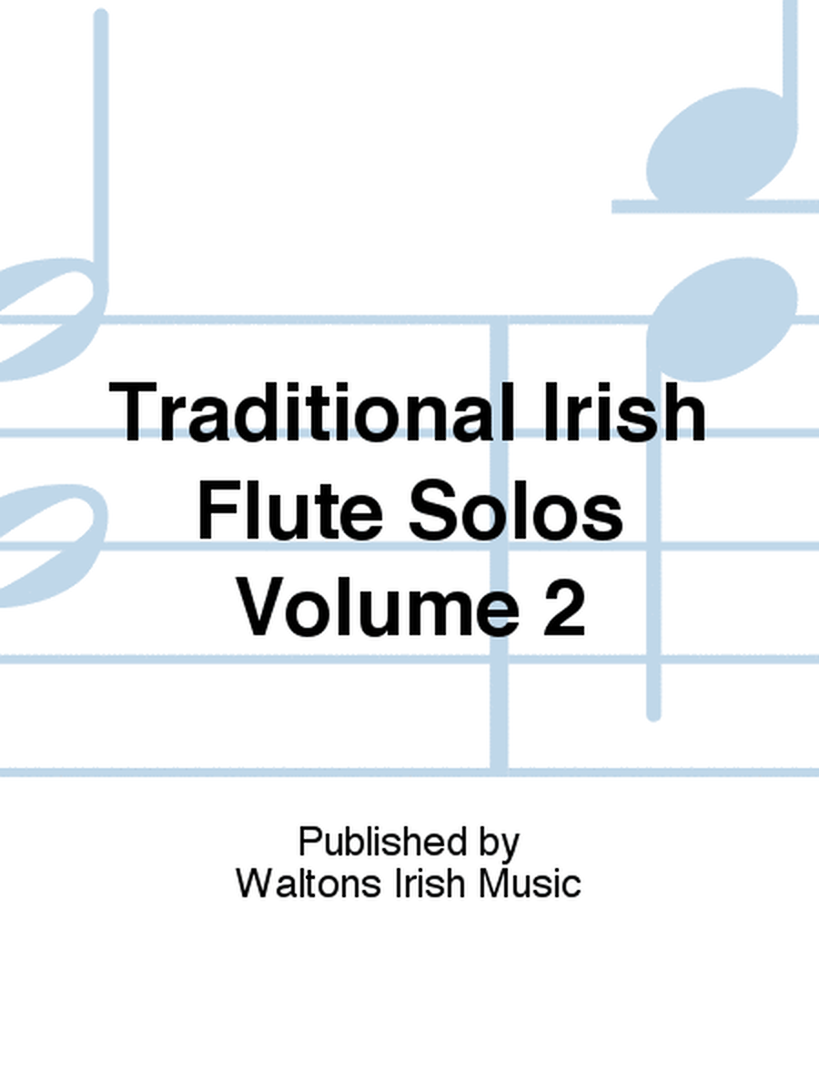 Traditional Irish Flute Solos Volume 2