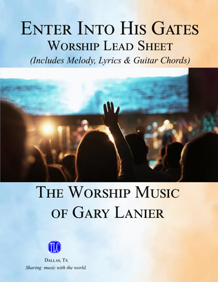 Book cover for ENTER INTO HIS GATES, Worship Lead Sheet (Includes Melody, Lyrics & Chords)