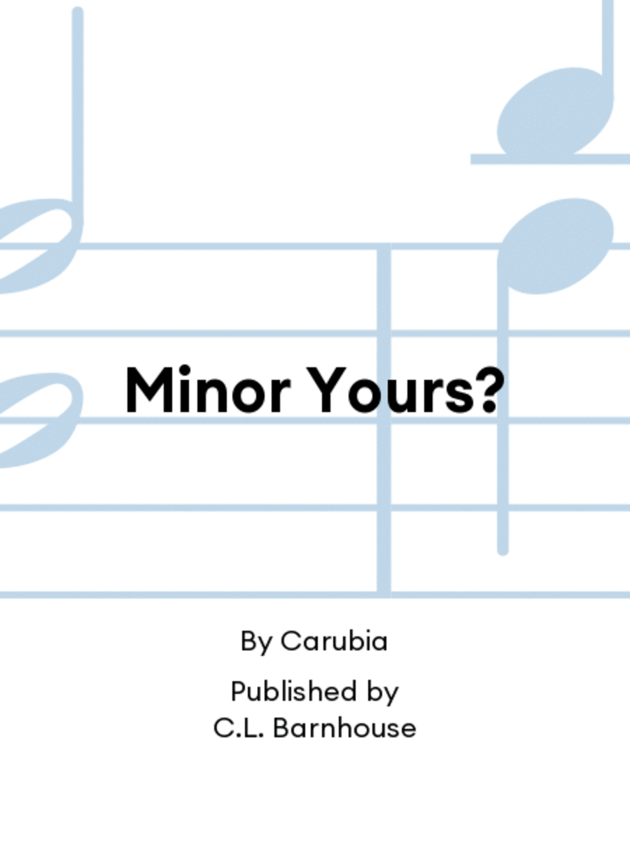Minor Yours?