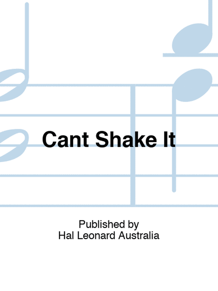 Cant Shake It