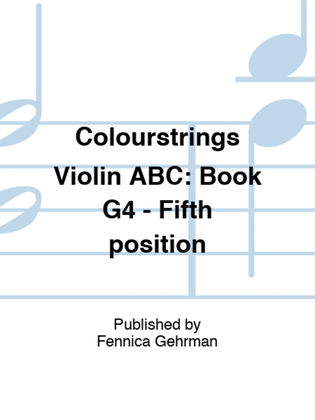 Book cover for Colourstrings Violin ABC: Book G4 - Fifth position