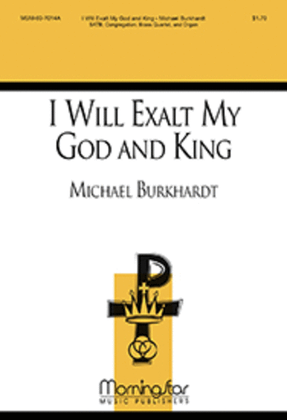 Book cover for I Will Exalt My God and King (Choral Score)