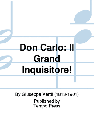 DON CARLO: Il Grand Inquisitore!