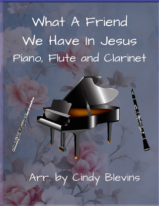 Book cover for What A Friend We Have In Jesus, Piano, Flute and Clarinet