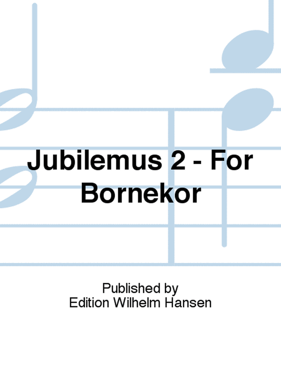 Jubilemus 2 - For Bornekor