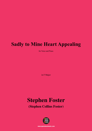 Book cover for S. Foster-Sadly to Mine Heart Appealing,in F Major