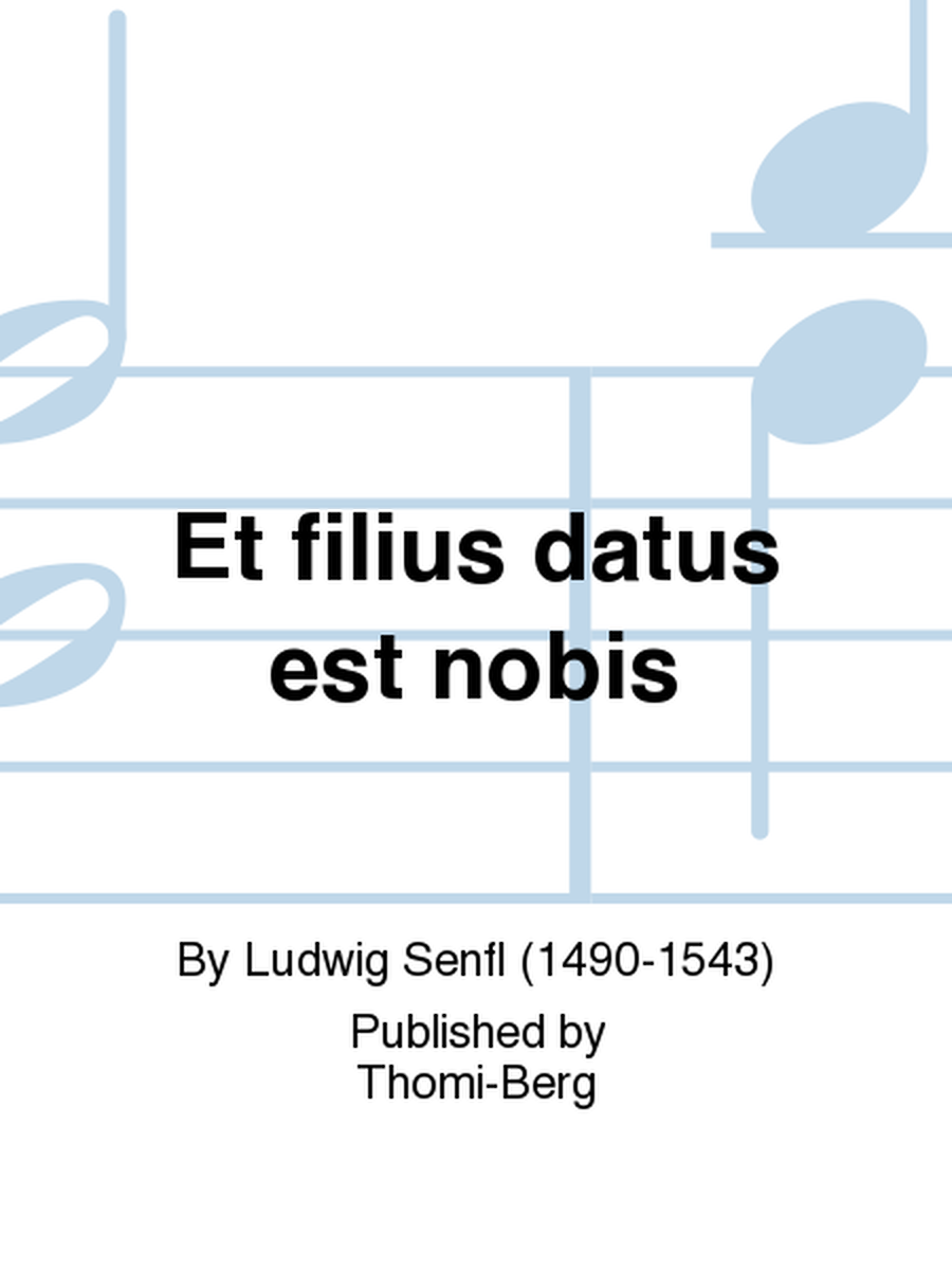 Et filius datus est nobis