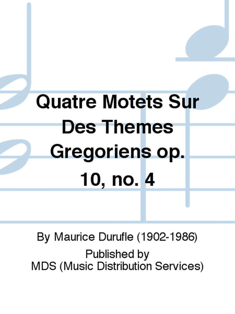 Quatre Motets Sur Des Themes Gregoriens op. 10, no. 4