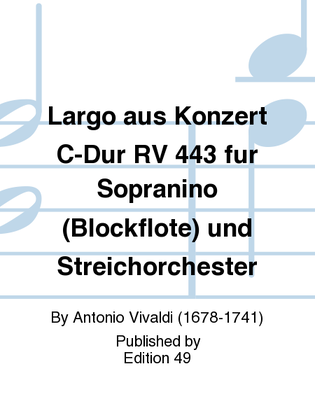 Book cover for Largo aus Konzert C-Dur RV 443 fur Sopranino (Blockflote) und Streichorchester