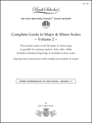 Book cover for Complete Guide to Major & Minor Scales, Volume 2 (Bach Scholar Edition Vol. 90)