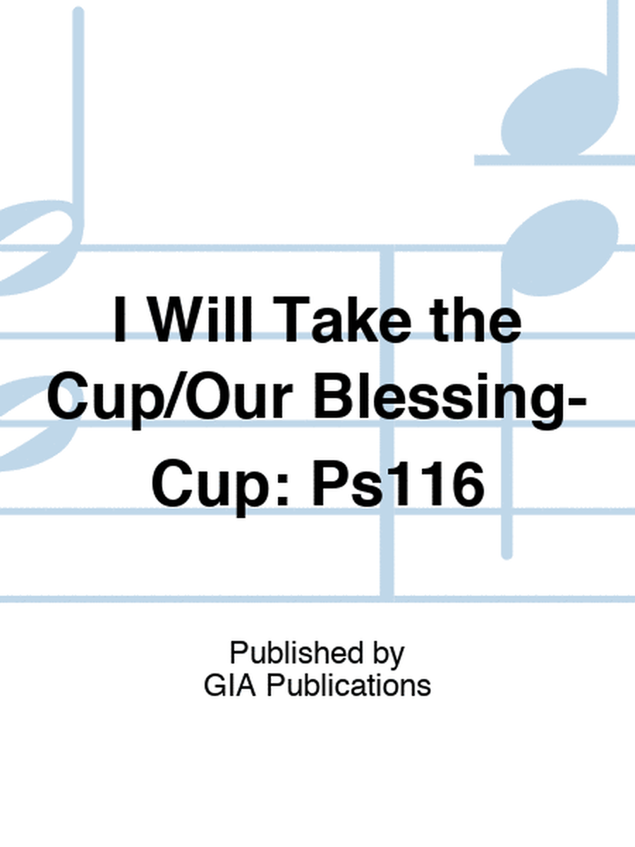 I Will Take the Cup / Our Blessing-Cup image number null