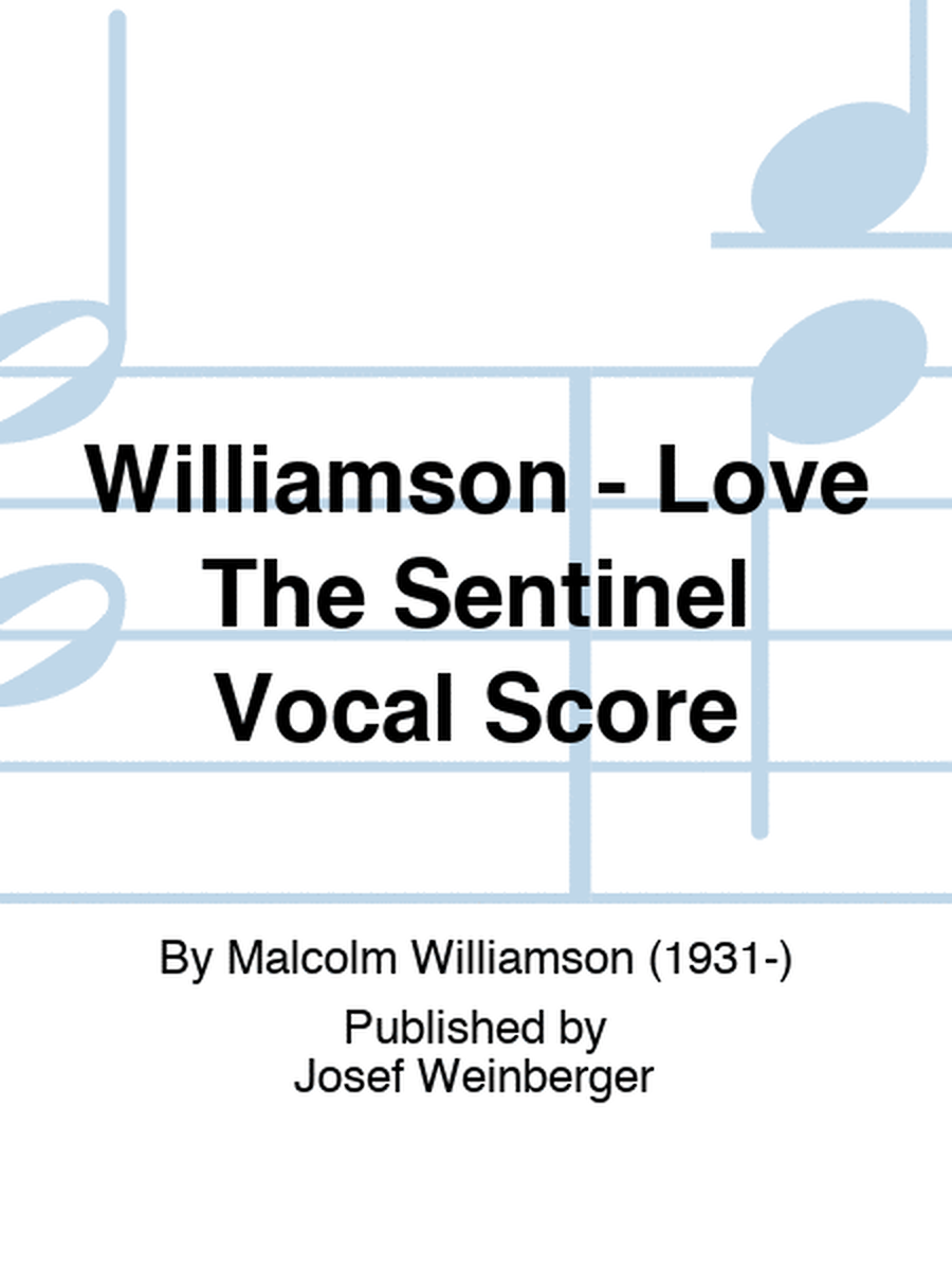 Williamson - Love The Sentinel Vocal Score