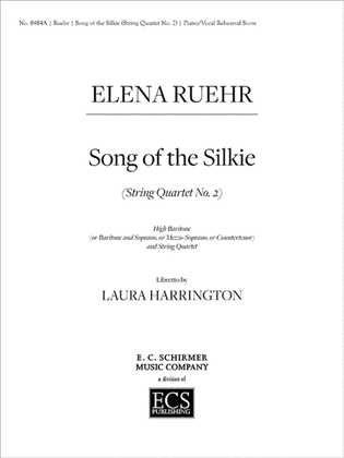 Book cover for Song of the Silkie (String Quartet No. 2) (Piano/Vocal Rehearsal Score)