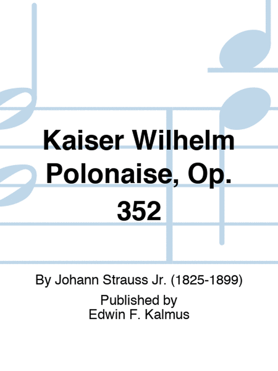 Kaiser Wilhelm Polonaise, Op. 352