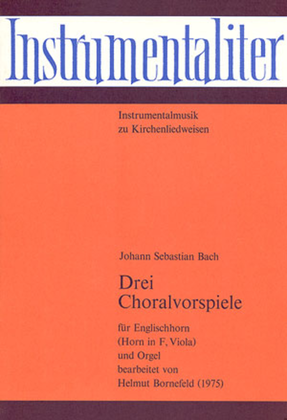 Three Chorale Preludes [Drei Choralvorspiele (arr. Bornefeld)]