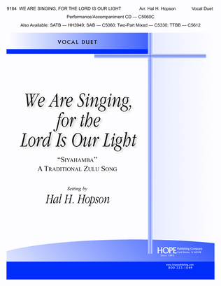 We Are Singing, for the Lord Is Our Light